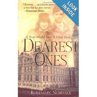 Dearest Ones A True World War II Love Story Rosemary Norwalk 9780471379461 Books