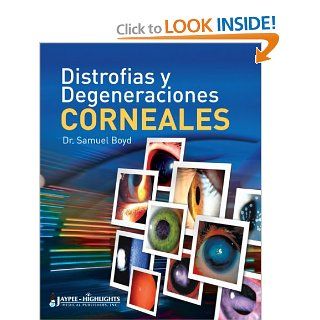 Distrofias y Degeneraciones Corneales / Corneal Dystophies and Degenerations (Spanish Edition) (9789962678496) Samuel Boyd Books
