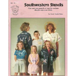 Southwestern Stencils (Cut your own stencils or iron the outlines directly onto your fabric, TMB 109) Cindy Taylor Oates Books