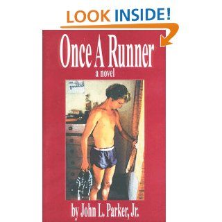 Once a Runner A Novel John L. Parker 9780915297016 Books
