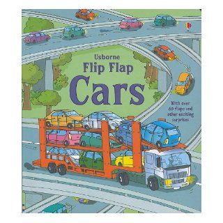 Flip Flap Cars (Flip Flap Board Books) Rob Lloyd Jones 9780794525545 Books
