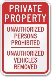 Private Property Unauthorized Persons Prohibited Unauthorized Vehicles Removed Sign, 24" x 18"  Yard Signs  Patio, Lawn & Garden