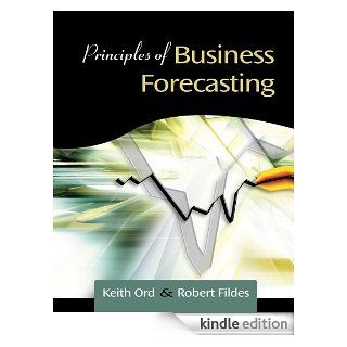 Principles of Business Forecasting   Kindle edition by Keith Ord, Robert Fildes. Business & Money Kindle eBooks @ .