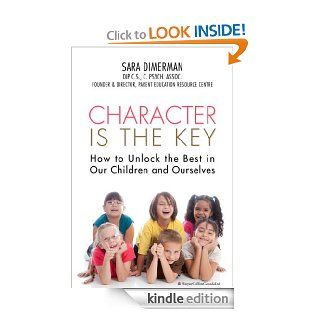 Character Is The Key How to Unlock the Best in Our Children and Ourselves eBook Sara Dimerman Kindle Store