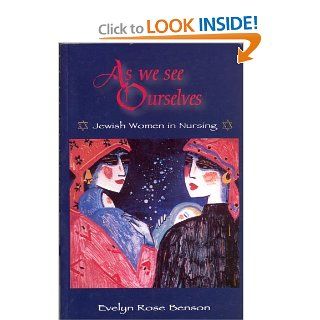 As We See Ourselves Jewish Women in Nursing (Springer Series on Geriatric Nursing) 9781930538054 Medicine & Health Science Books @