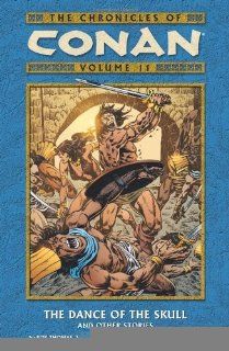 The Chronicles of Conan, Vol. 11 The Dance of the Skull and Other Stories [Paperback] [2007] (Author) Roy Thomas, John Buscema, Howard Chaykin, Others Books
