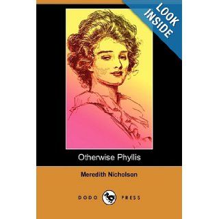 Otherwise Phyllis (Dodo Press) Meredith Nicholson 9781409965541 Books