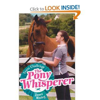 Team Challenge (Pony Whisperer) Janet Rising 9780340988428 Books