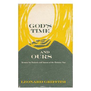 God's time and ours Arthur Leonard Griffith Books
