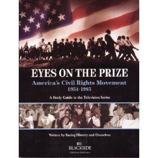 Eyes on the Prize  America's Civil Rights Movement, 1954 1985; a Study Guide to the Television Series Facing History and Ourselves, Rep. John Lewis Books