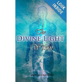The Divine Light Within MR Jambvant Ramoutar 9780615721286 Books