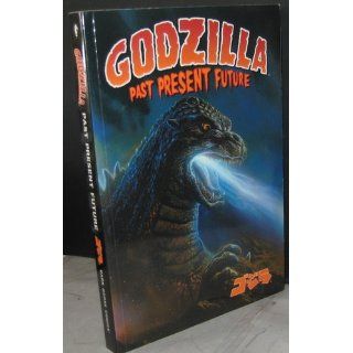 Godzilla Past, Present, Future Various 9781569712788 Books