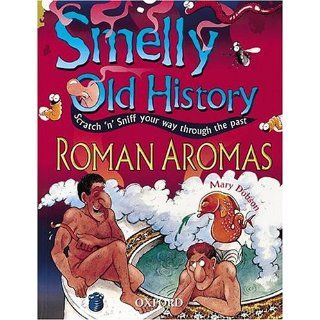 Roman Aromas (Smelly Old History, Scratch N Sniff Your Way Through the Past) Mary Dobson 9780199100941  Children's Books