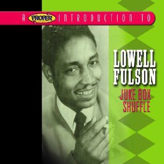 Proper Introduction to Lowell Fulson Juke Box Music