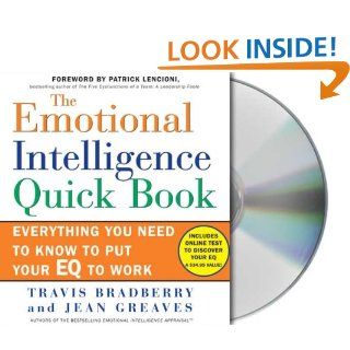 The Emotional Intelligence Quick Book Everything You Need to Know to Put Your EQ to Work Travis Bradberry, Jean Greaves 9781427200945 Books