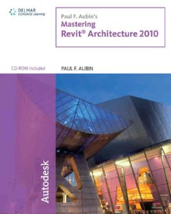 Paul F. Aubin`s Mastering Revit Architecture 2010 (Paperback) Technology