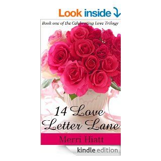 14 Love Letter Lane (Book one of the Celebrating Love Trilogy) eBook Merri Hiatt Kindle Store