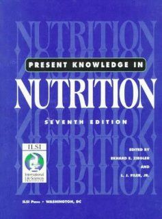 Present Knowledge in Nutrition Ekhard E. Ziegler, Jr. L. J. Filer, International Life Sciences Institute Nutrition Foundation 9780944398722 Books