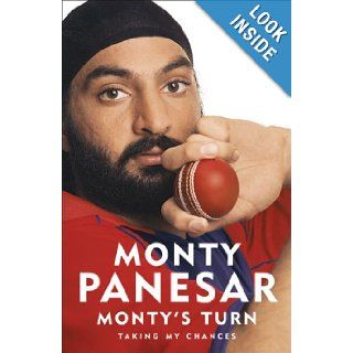 Monty's Turn Taking My Chances Monty Panesar 9780340952894 Books
