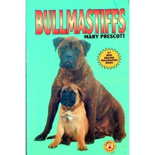 Bullmastiffs Mary Prescott 0018214123958 Books