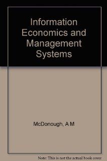 Information economics and management systems (McGraw Hill series in management) Adrian M McDonough Books