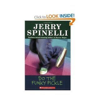 Do the Funky Pickle, Picklemania, Who Ran My UnderWear Up The FlagPole? and Smiles to Go Jerry Spinelli Books