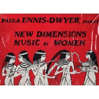 New Dimensions   Music by Women Solo Piano Works by Women Miriam Gideon, Nancy Van de Vate, Shulamit Ran, Tina Davidson, Paula Ennis Dwyer Music