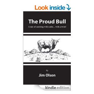 The Proud Bull eBook Jim Olson Kindle Store