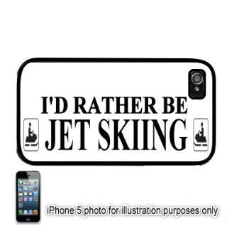 I'd Rather Be Jet Skiing Apple iPhone 5 Hard Back Case Cover Skin Black Cell Phones & Accessories