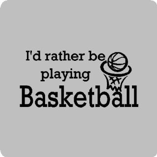 I'd rather be playing basketballBasketball Wall Quotes Words Sayings Removable Wall Lettering (12" x 25"), BLACK   Wall Decor
