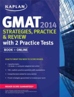 Kaplan GMAT Strategies, Practice, and Review 2014 With 2 Practice Tests GMAT