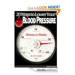 20 Ways to Lower Your Blood Pressure Quickly   Kindle edition by Boonpa. Health, Fitness & Dieting Kindle eBooks @ .