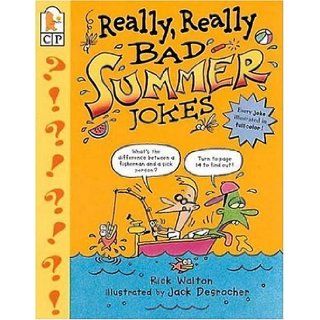 Really, Really Bad Summer Jokes Rick Walton, Jack Desrocher 9780439112017 Books
