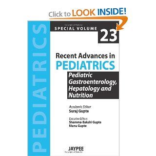 Recent Advances in Pediatrics Pediatric Gastroenterology, Hepatology and Nutrition (9789350904480) Suraj Gupte Books