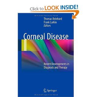 Corneal Disease Recent Developments in Diagnosis and Therapy 9783642287466 Medicine & Health Science Books @