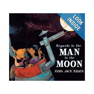 Regards to the Man in the Moon Ezra Jack Keats 9780670011377 Books