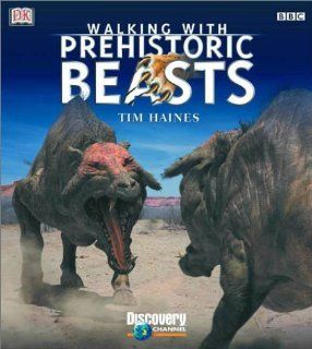 Walking with Beasts A Prehistoric Safari Tim Haines 9780789478290 Books