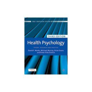 Health Psychology Theory, Research and Practice David F. Marks, Michael D. Murray, Brian Evans, Carla Willig