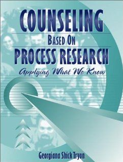 Counseling Based On Process Research Applying What We Know (9780205298273) Georgiana Shick Tryon Books