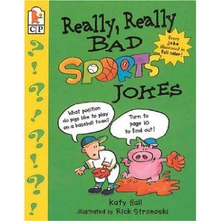Really, Really Bad Sports Jokes Katy Hall, Rick Stromoski 9780763604332  Children's Books