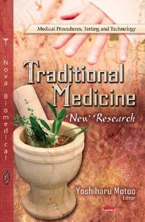 Traditional Medicine New Research (Medical Procedures, Testing and Technology; Public Health in the 21st Century) 9781622574483 Social Science Books @