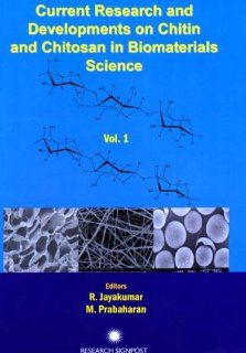 Current Research and Developments on Chitin and Chitosan in Biomaterials Research 2008, Volume 1 (9788130802718) Edited by R. Jayakumar & M. Prabaharan Books
