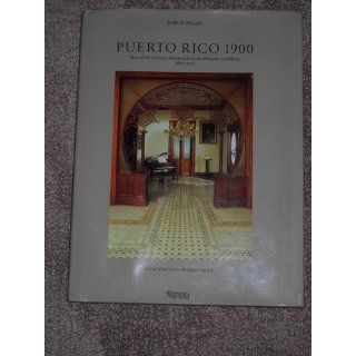 Puerto Rico 1900 Jorge Rigau 9780847814008 Books