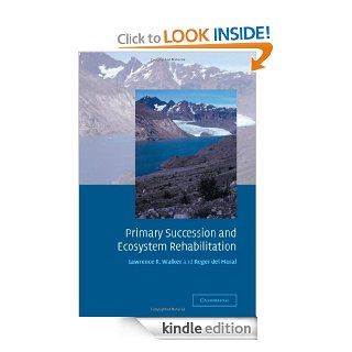 Primary Succession and Ecosystem Rehabilitation (Cambridge Studies in Ecology) eBook Lawrence R. Walker Kindle Store