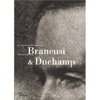 Brancusi and Duchamp Regards Historiques   Carnets de l'Atelier Brancusi (Les carnets de l'Atelier Brancusi) (French Edition) Marielle Tabart 9782844260482 Books