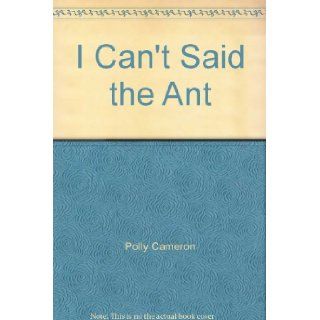 "I Can't" Said the Ant Polly Cameron Books