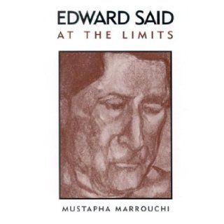Edward Said at the Limits Mustapha Marrouchi 9780791459652 Books