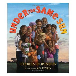Under the Same Sun Sharon Robinson, A.G. Ford 9780545166720 Books