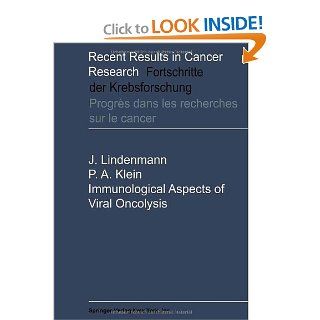 Immunological Aspects of Viral Oncolysis (Recent Results in Cancer Research) (9783642870460) Jean Lindenmann, Paul Klein Books
