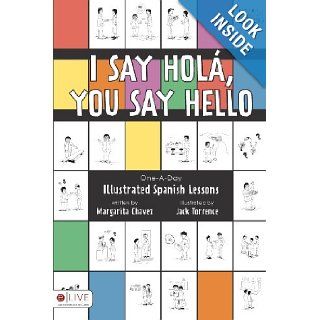 I Say Hola, You Say Hello (Spanish Edition) Margarita Chavez 9781607993315 Books